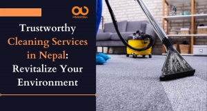 Trustworthy Cleaning Services in Nepal: Revitalize Your Environment