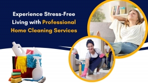 Experience Stress-Free Living with Professional Home Cleaning Services